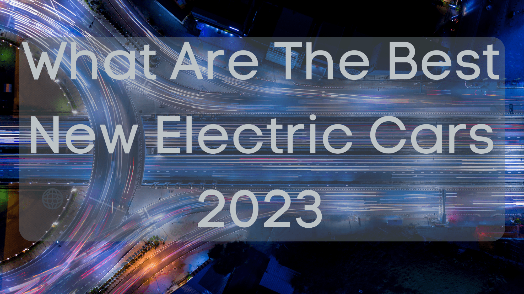 17 Best New Electric Cars Coming Out In 2023